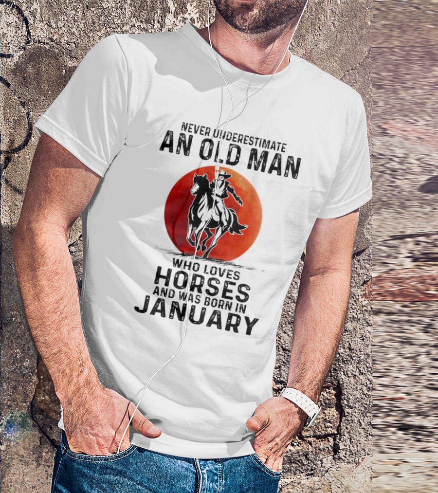 Never Underestimate An Old Man Who Loves Horses Born In January Riding A Horse Against A Red Moon T-Shirt