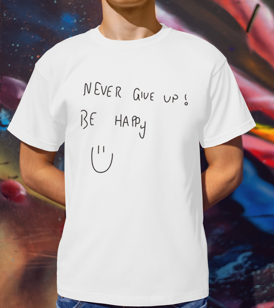 Never Give Up Be Happy Smiley Face Motivational Message T-Shirt