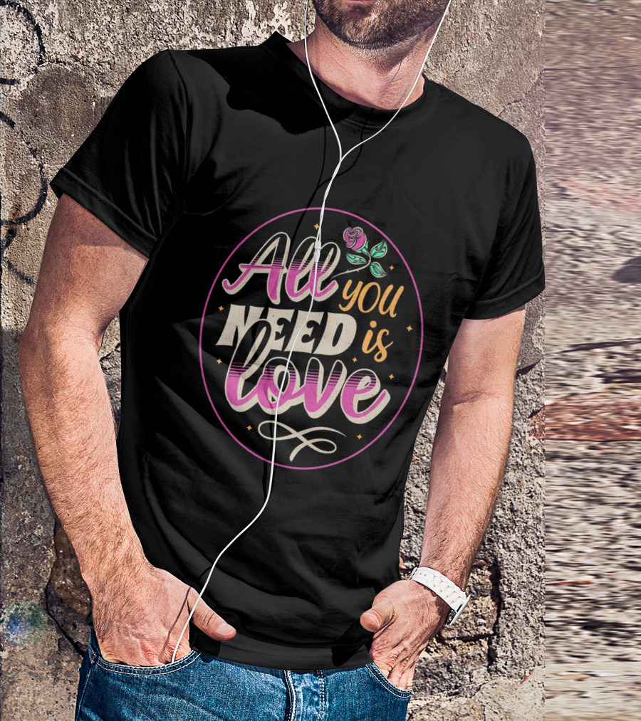 All You Need Is Love Valentine's Day Rose T-Shirt