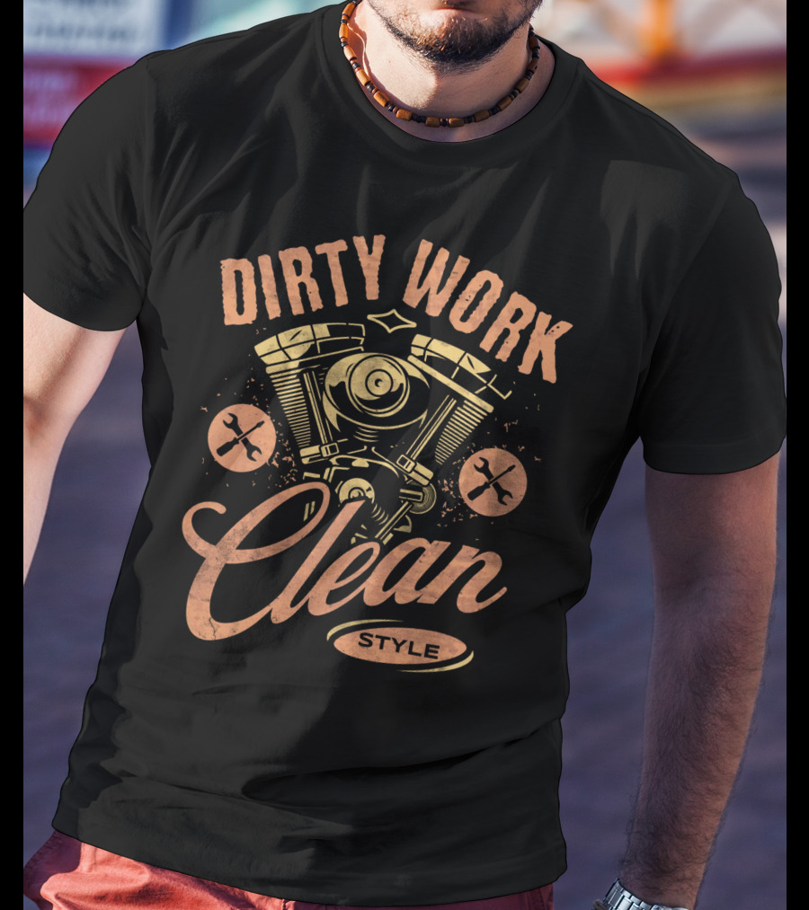 Dirty Work Clean Style Motorcycle Engine T-Shirt
