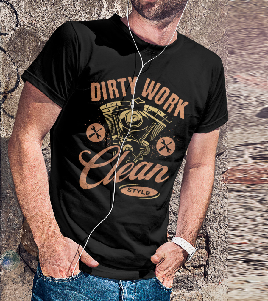 Dirty Work Clean Style Motorcycle Engine T-Shirt