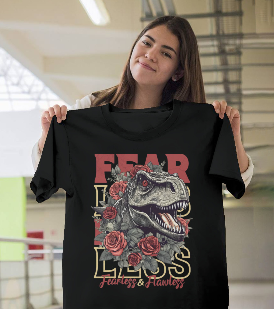 Fearless And Flawless Dinosaur With Roses T-Shirt