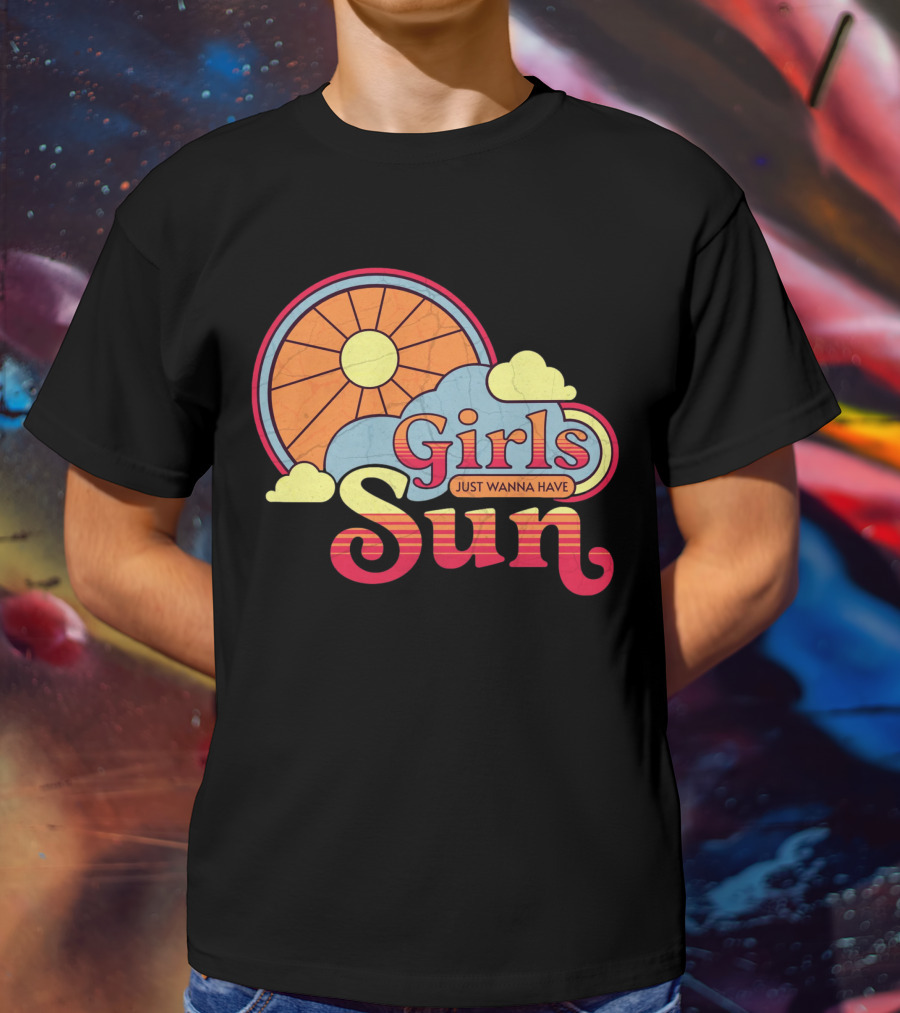 Girls Just Wanna Have Sun Retro Sunshine And Clouds T-Shirt