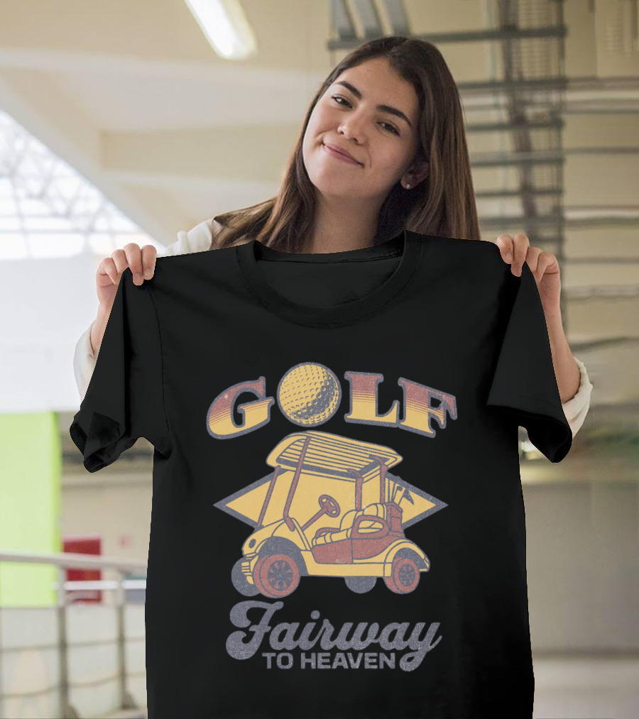 GOLF Fairway To Heaven Golf Cart T-Shirt