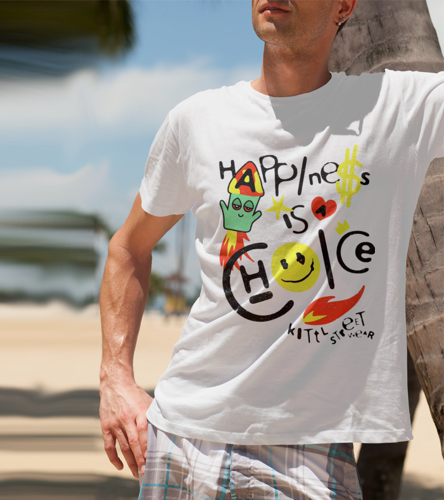 Happine$$ I$ A Choice Kittl Streetwear T-Shirt