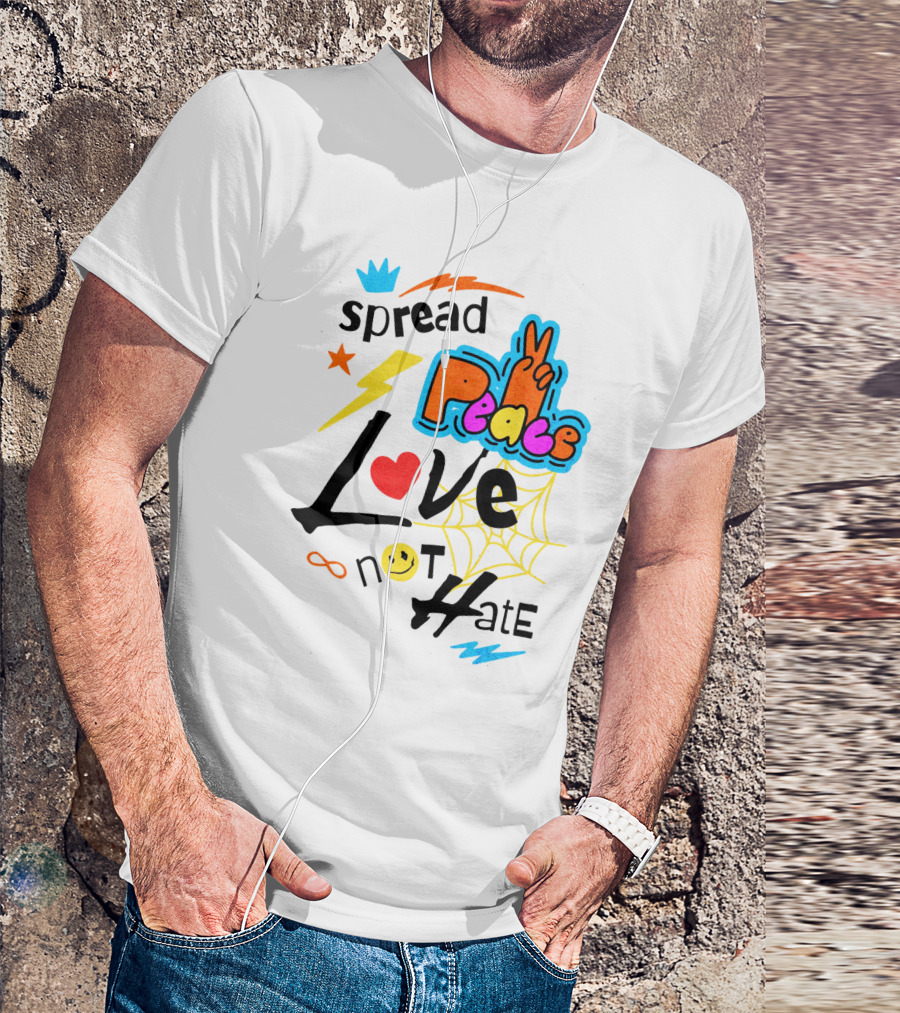 Spread Peace Love Not Hate T-Shirt