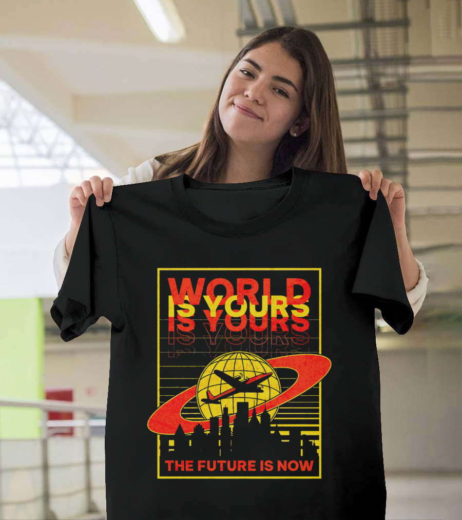 World Is Yours Airplane The Future Is Now T-Shirt