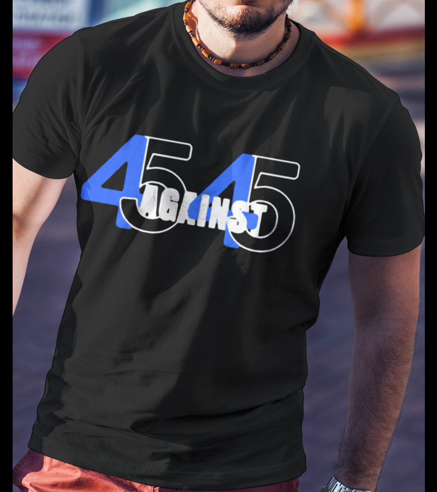 45 Against 45 T-Shirt