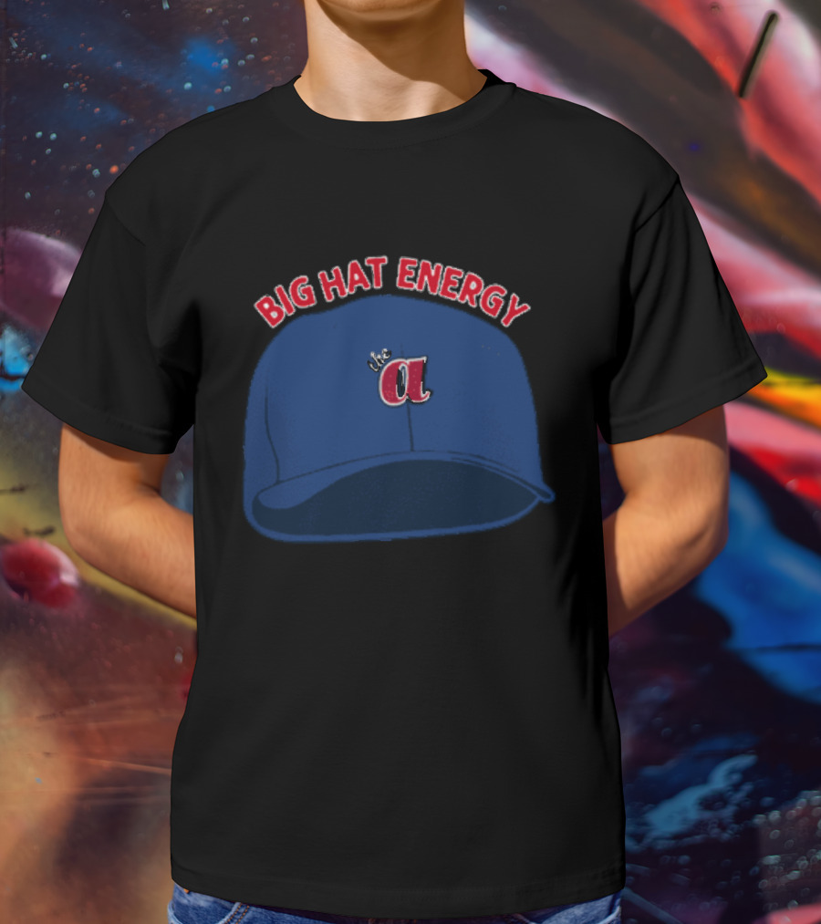 Atlanta Big Hat Energy A T-Shirt