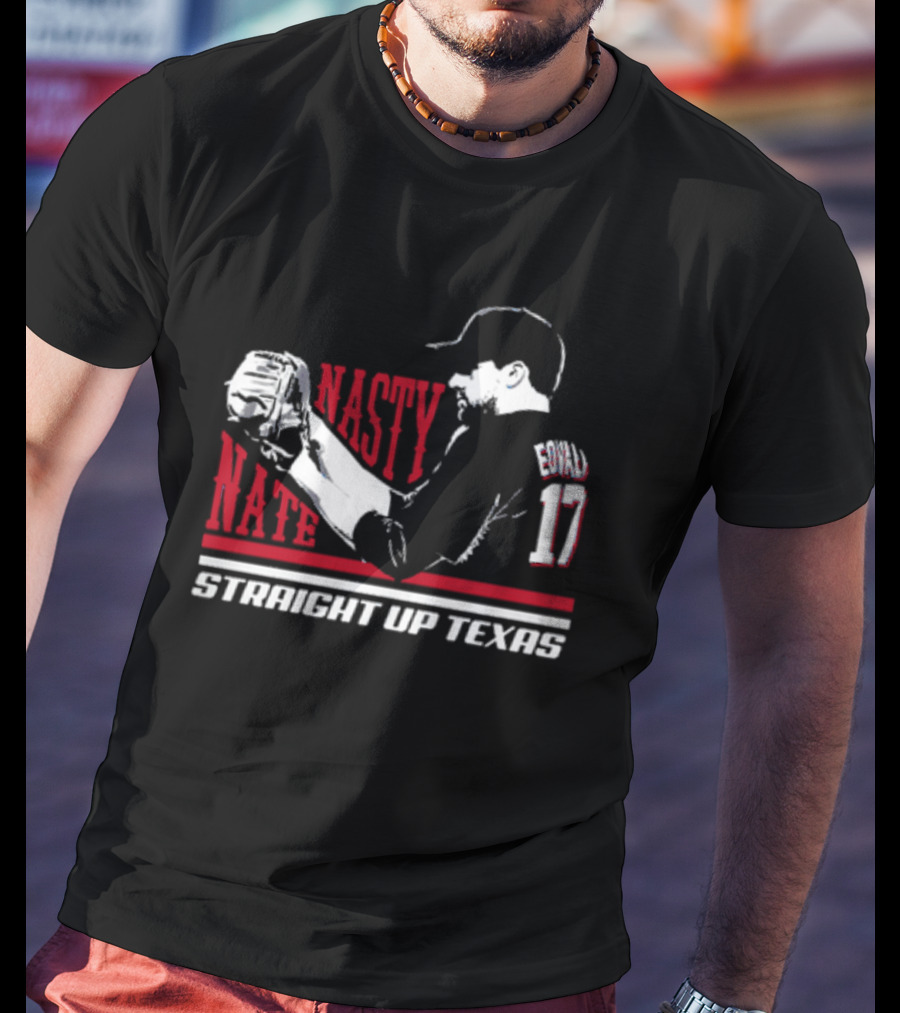 Nasty Nate Eovaldi 17 Straight Up Texas T-Shirt