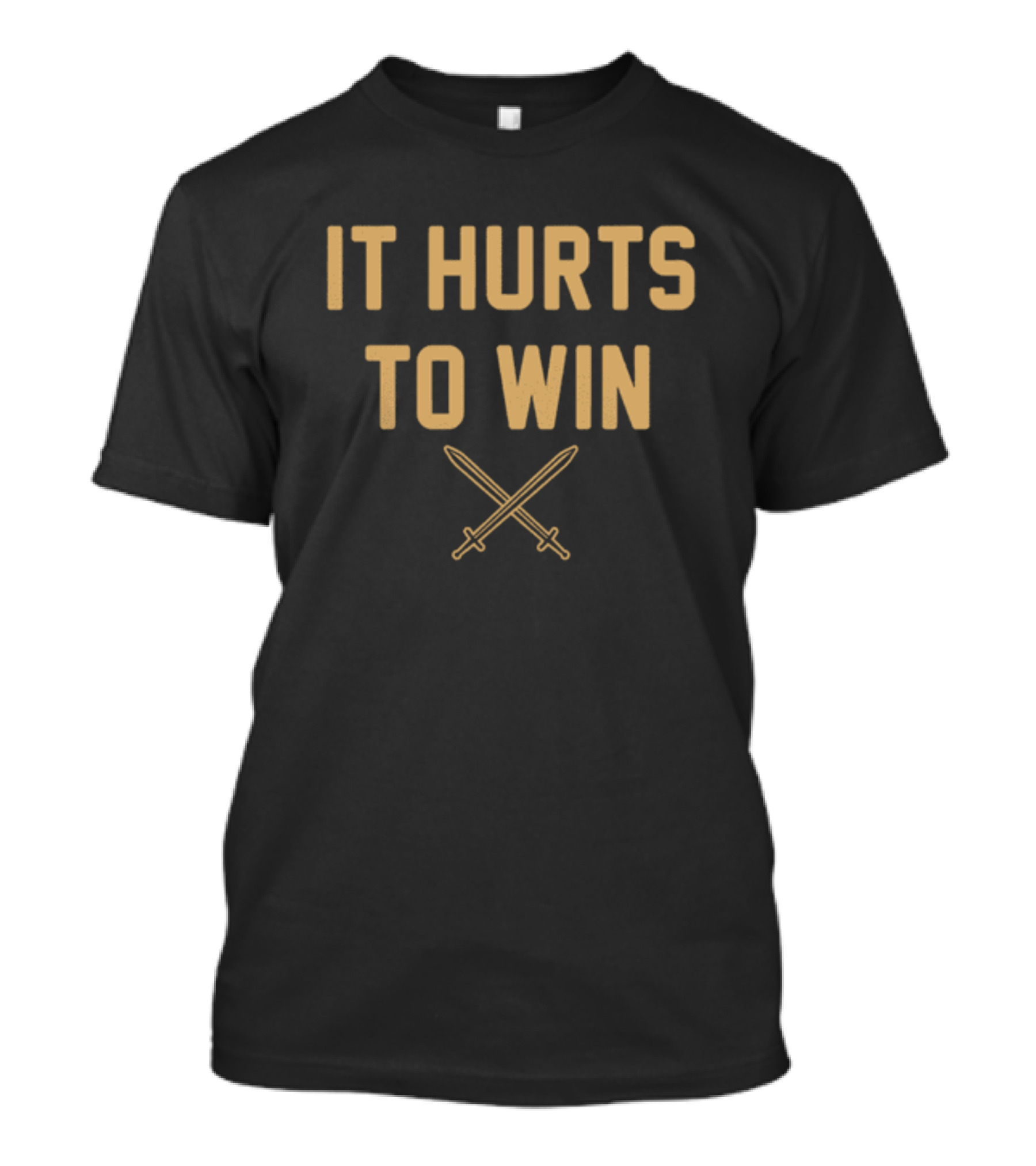 It Hurts To Win Crossed Swords Motivation T-Shirt