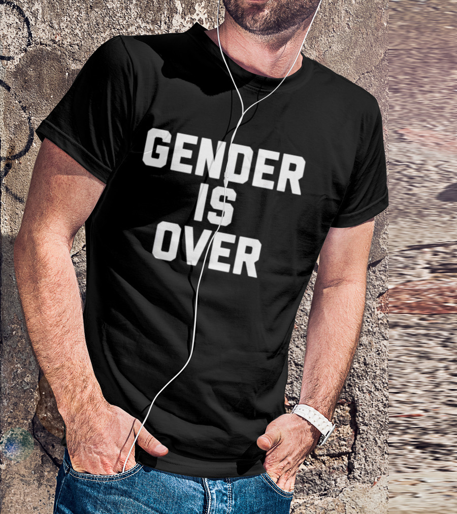 Gender Is Over Identity T-Shirt