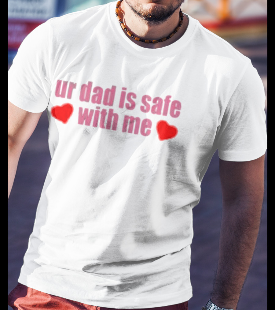Ur Dad Is Safe With Me Heart Icons T-Shirt