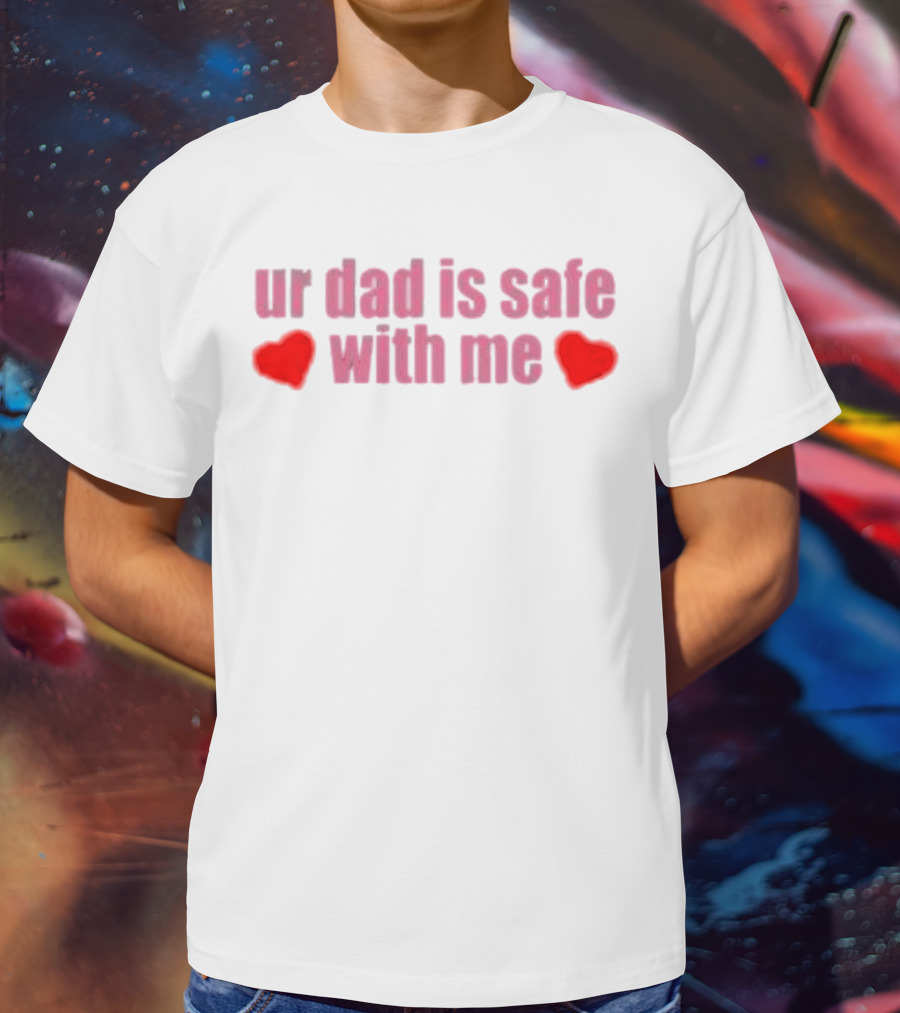 Ur Dad Is Safe With Me Heart Icons T-Shirt