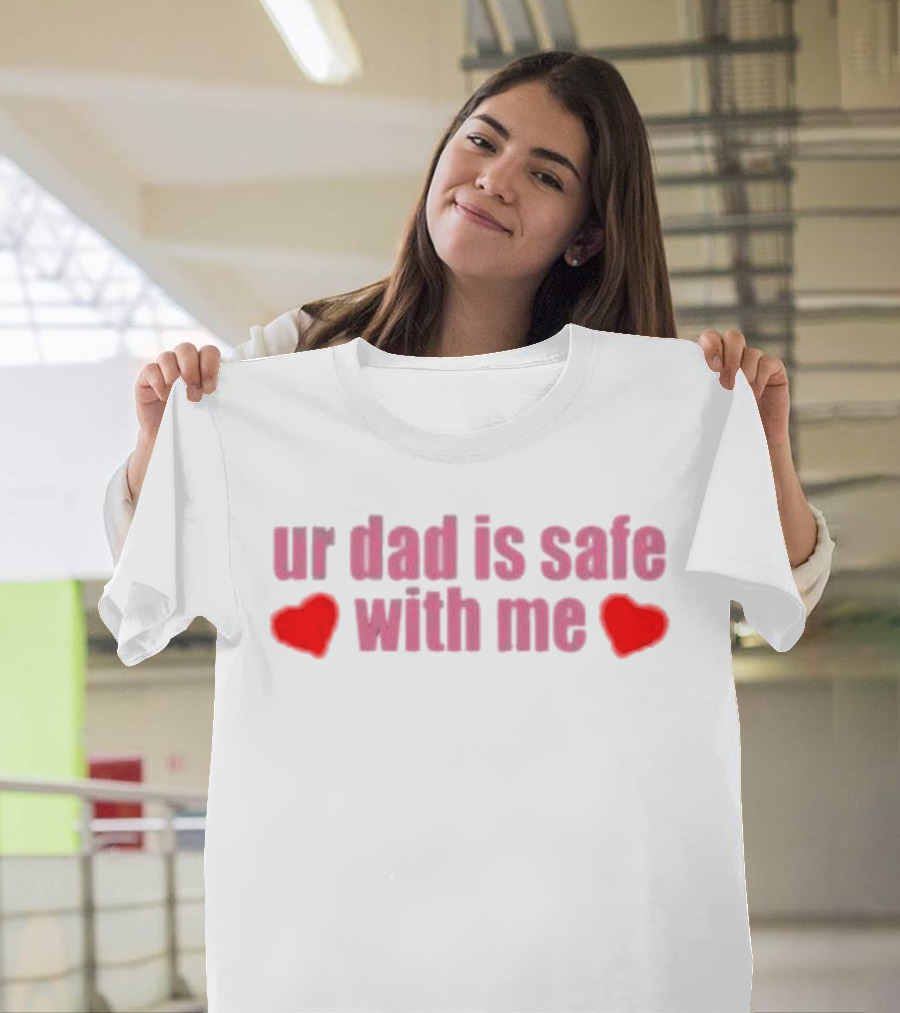 Ur Dad Is Safe With Me Heart Icons T-Shirt