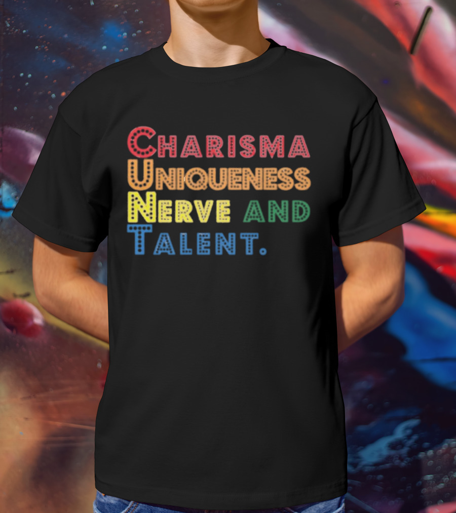 Charisma Uniqueness Nerve And Talent Colorful Typography T-Shirt