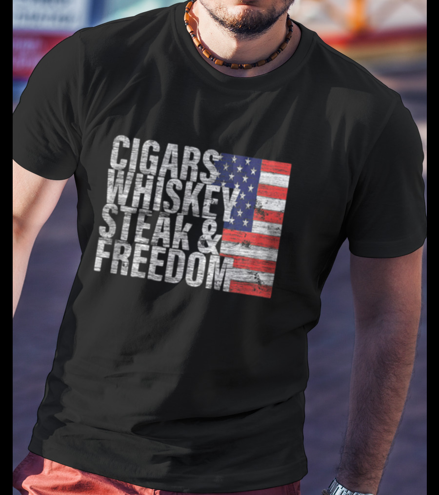 Cigars Whiskey Steak And Freedom American Flag Patriotic T-Shirt