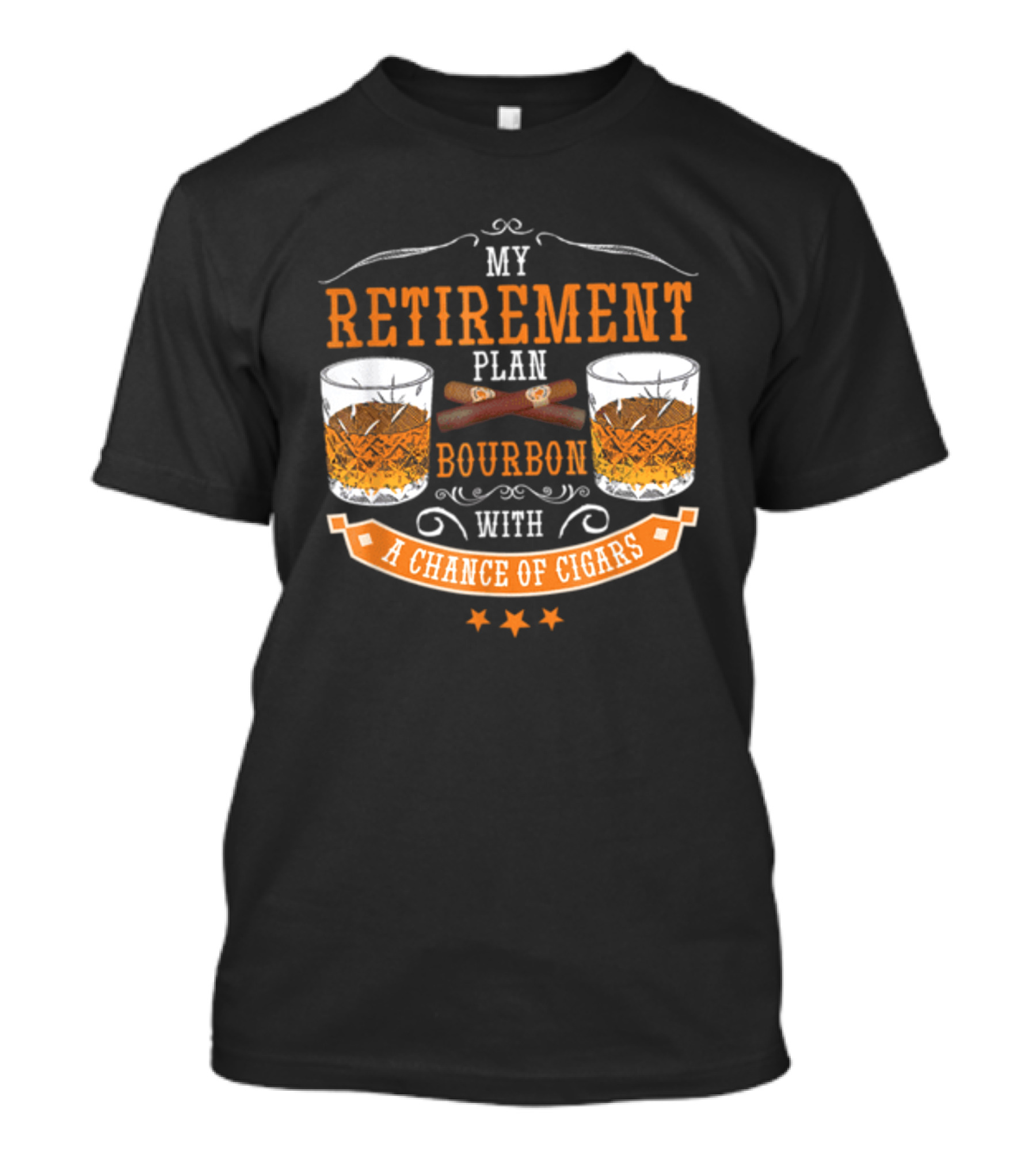 My Retirement Plan Bourbon With A Chance Of Cigars T-Shirt