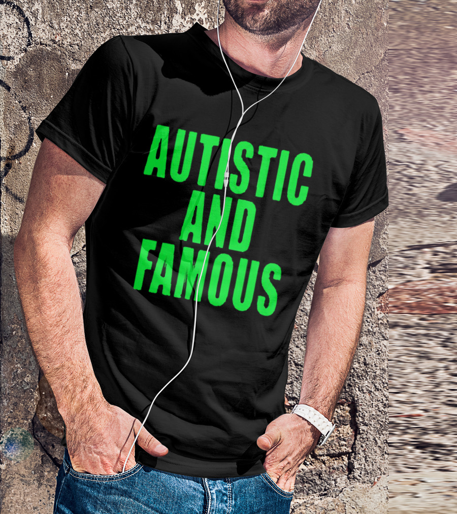 Autistic And Famous Bold Green Impactful T-Shirt