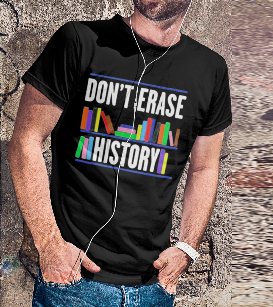DON'T ERASE HISTORY Colorful Book Spines T-Shirt