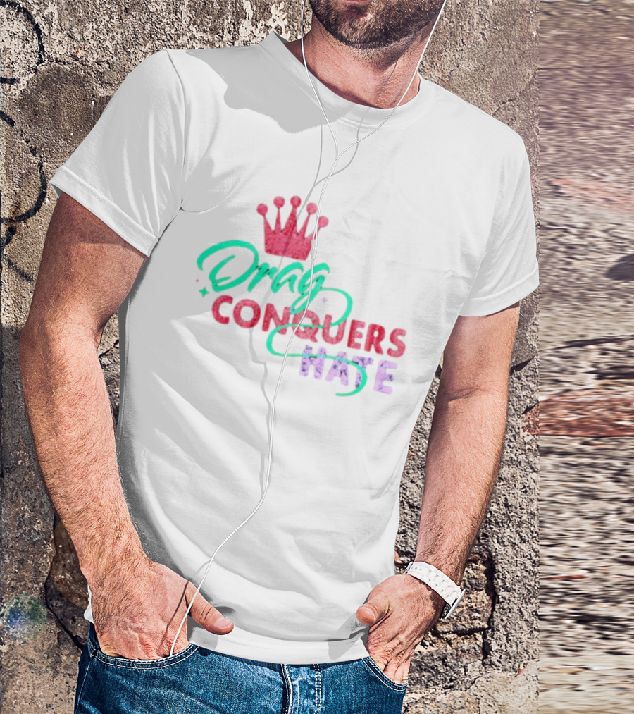 Drag Conquers Hate Pink Crown Sparkle T-Shirt