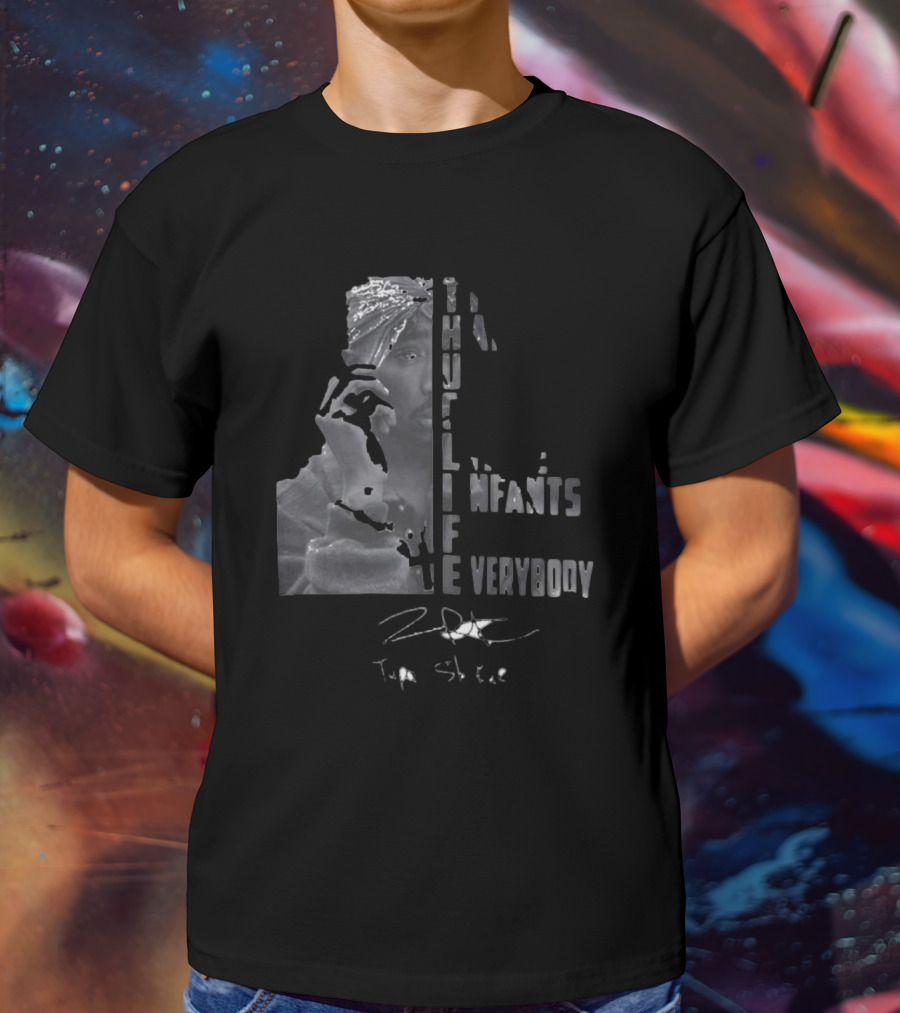 THUG LIFE Tupac Shakur The Hate U Give Little Infants F Everybody T-Shirt