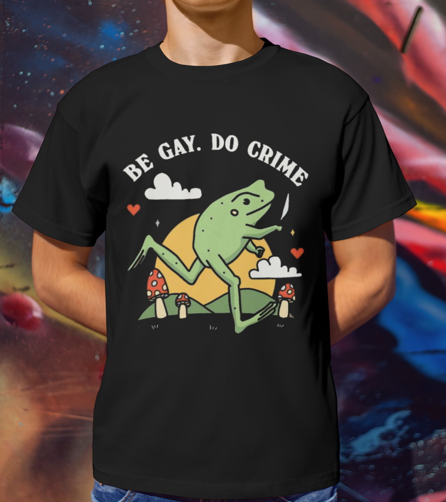 Be Gay Do Crime Frog Running With Knife And Mushrooms T-Shirt
