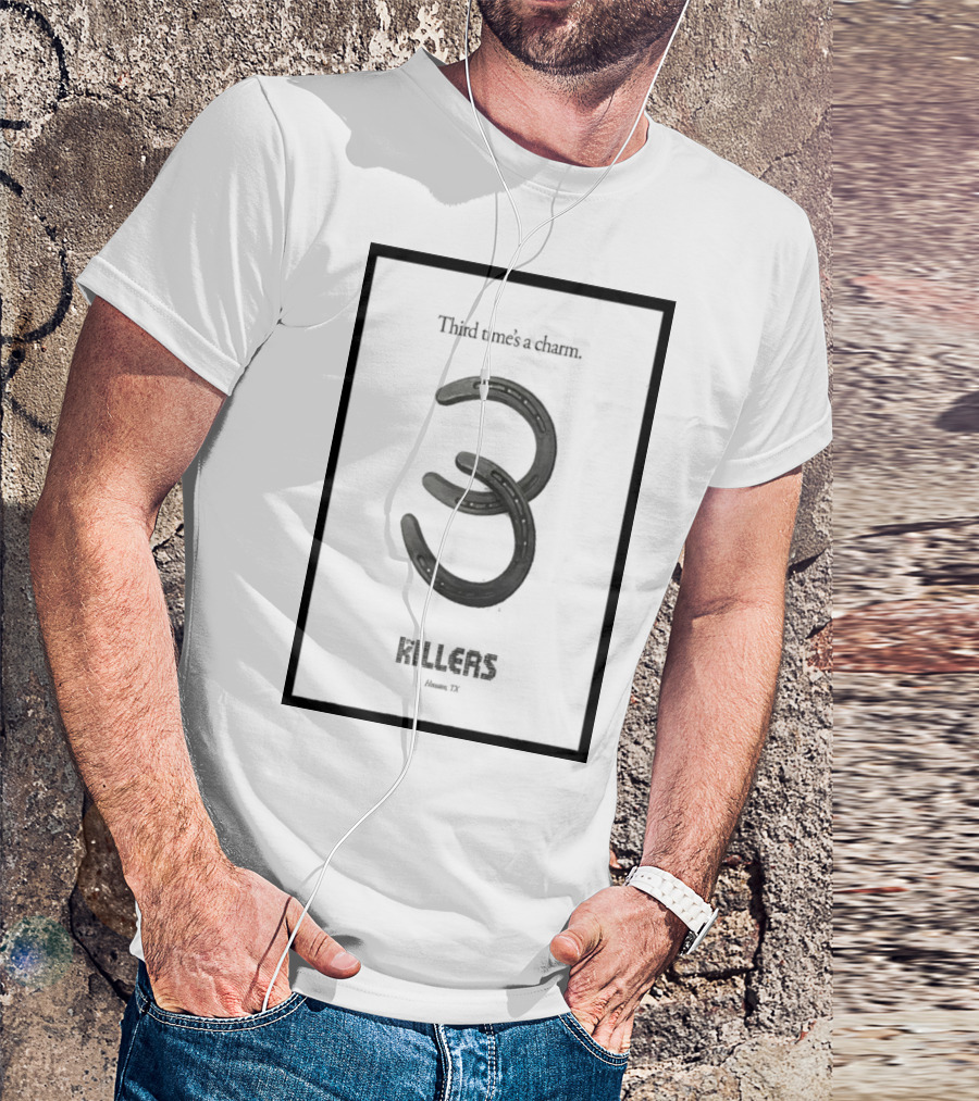 Third Time's A Charm The Killers Houston TX Horseshoe T-Shirt