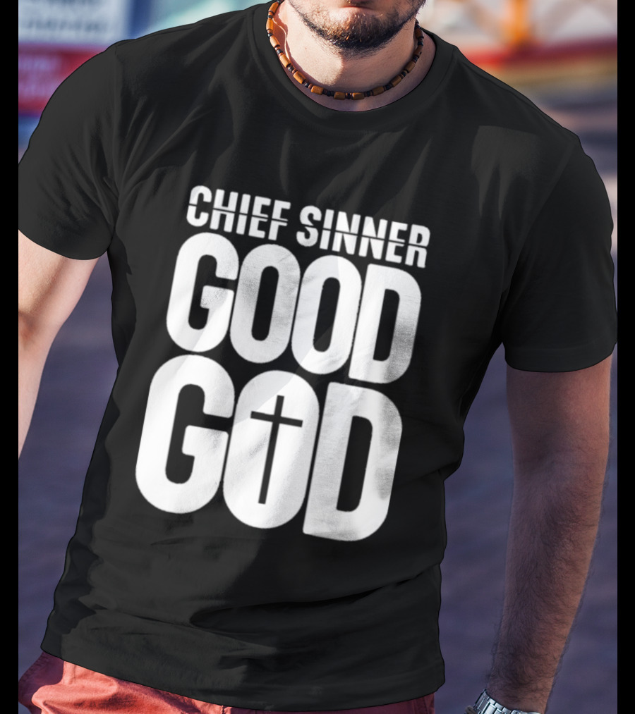 Chief Sinner Good God Cross T-Shirt