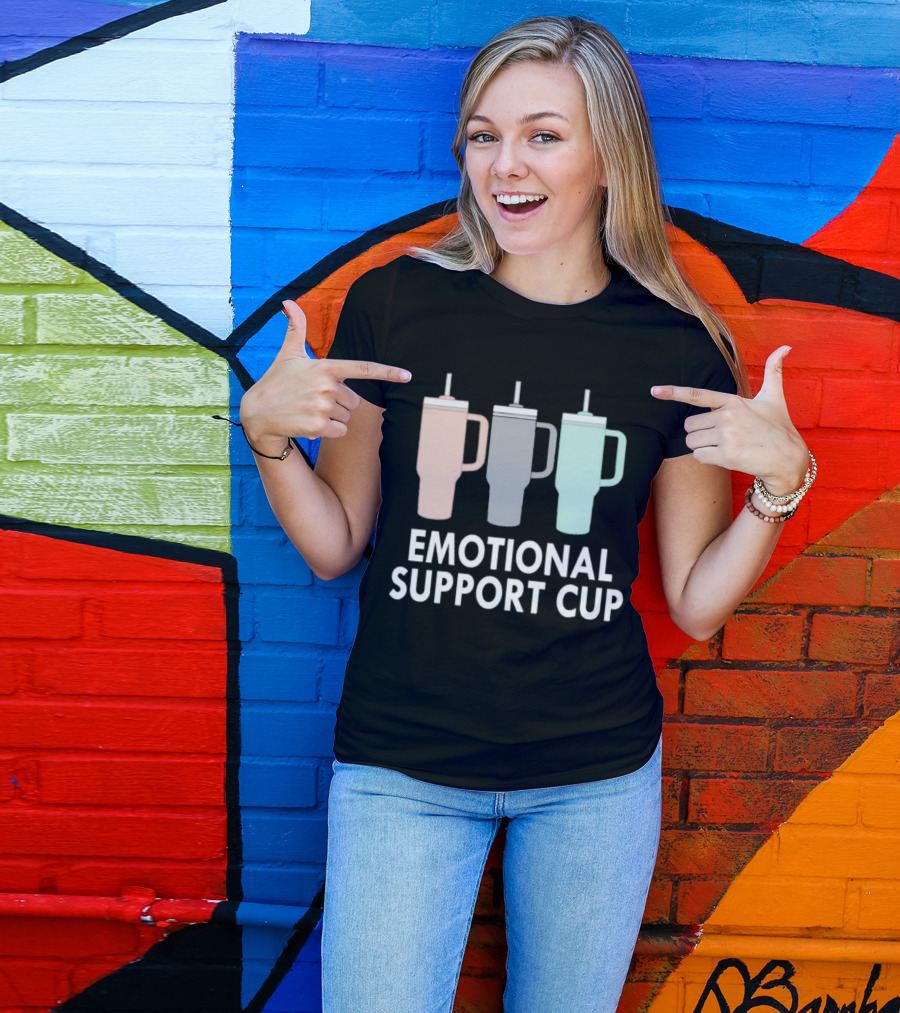 Emotional Support Cup Three Tumbler T-Shirt