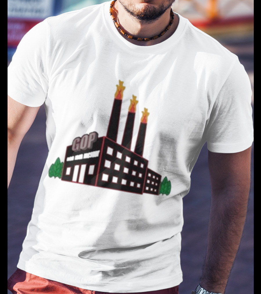 GOP Factory With Smoke Stacks And Trees Bad Idea Text T-Shirt
