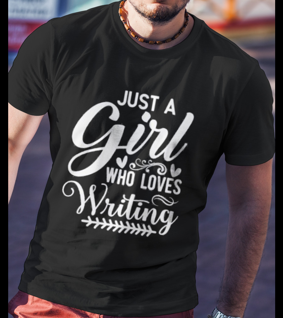 Just A Girl Who Loves Writing Whimsical Hearts And Flourishes T-Shirt