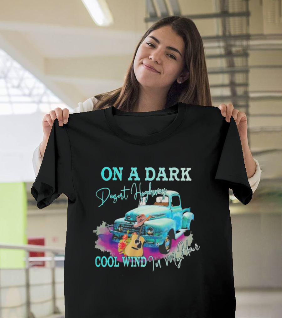 ON A DARK Desert Highway Cool Wind In My Hair Vintage Truck And Guitar T-Shirt