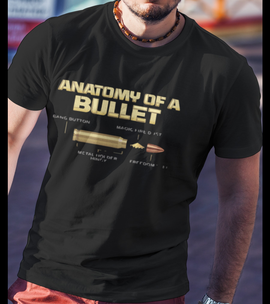 Anatomy Of A Bullet Bang Button Magic Fire Dirt Metal Holder Hingy Freedom T-Shirt
