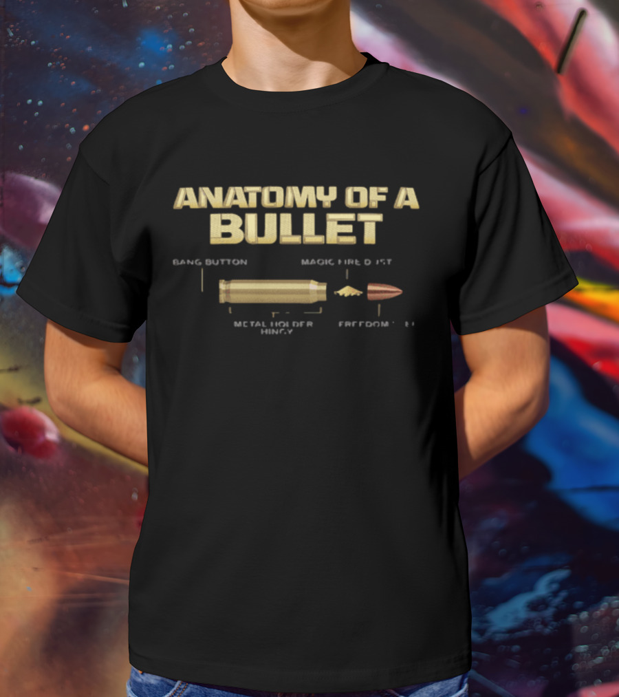 Anatomy Of A Bullet Bang Button Magic Fire Dirt Metal Holder Hingy Freedom T-Shirt