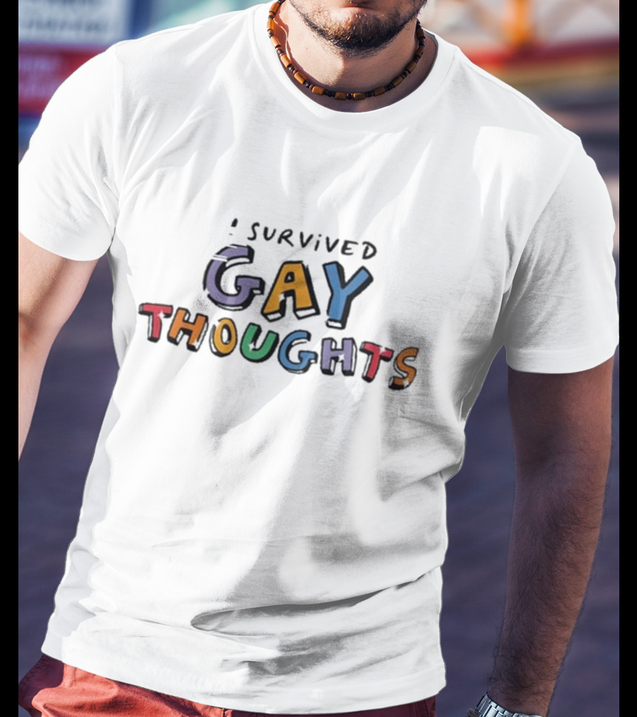 I Survived Bold Colorful Gay Thoughts T-Shirt