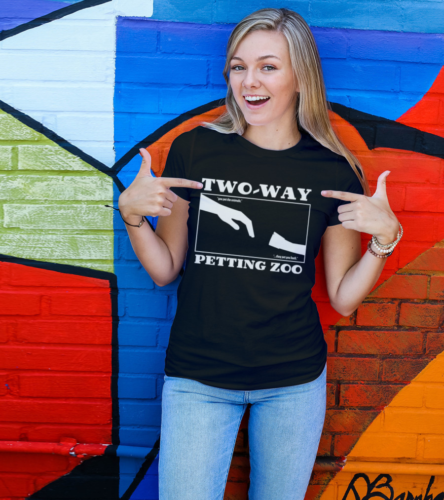 Two-Way Petting Zoo You Pet The Animals, They Pet You Back T-Shirt