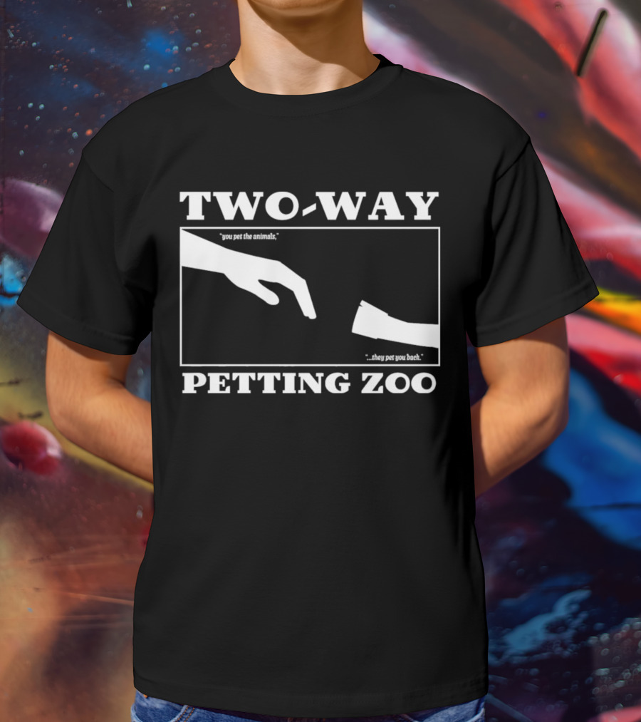 Two-Way Petting Zoo You Pet The Animals, They Pet You Back T-Shirt