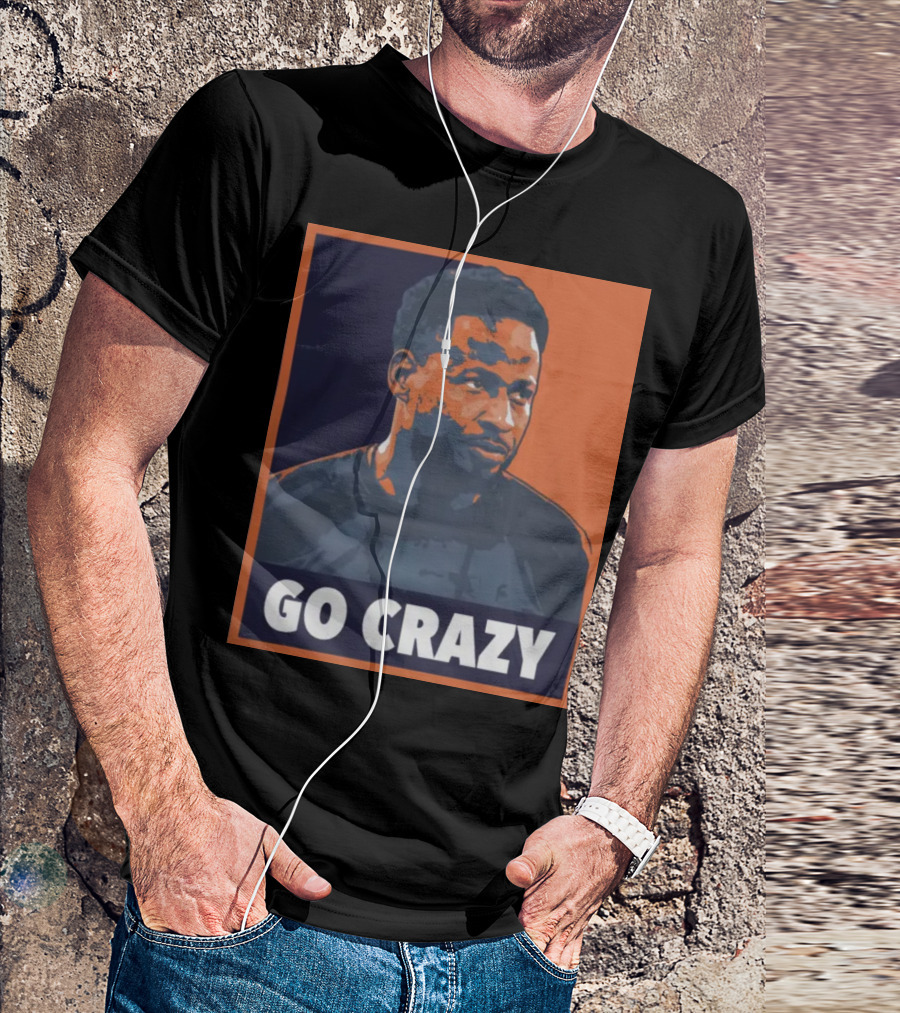 Go Crazy Cw T-Shirt