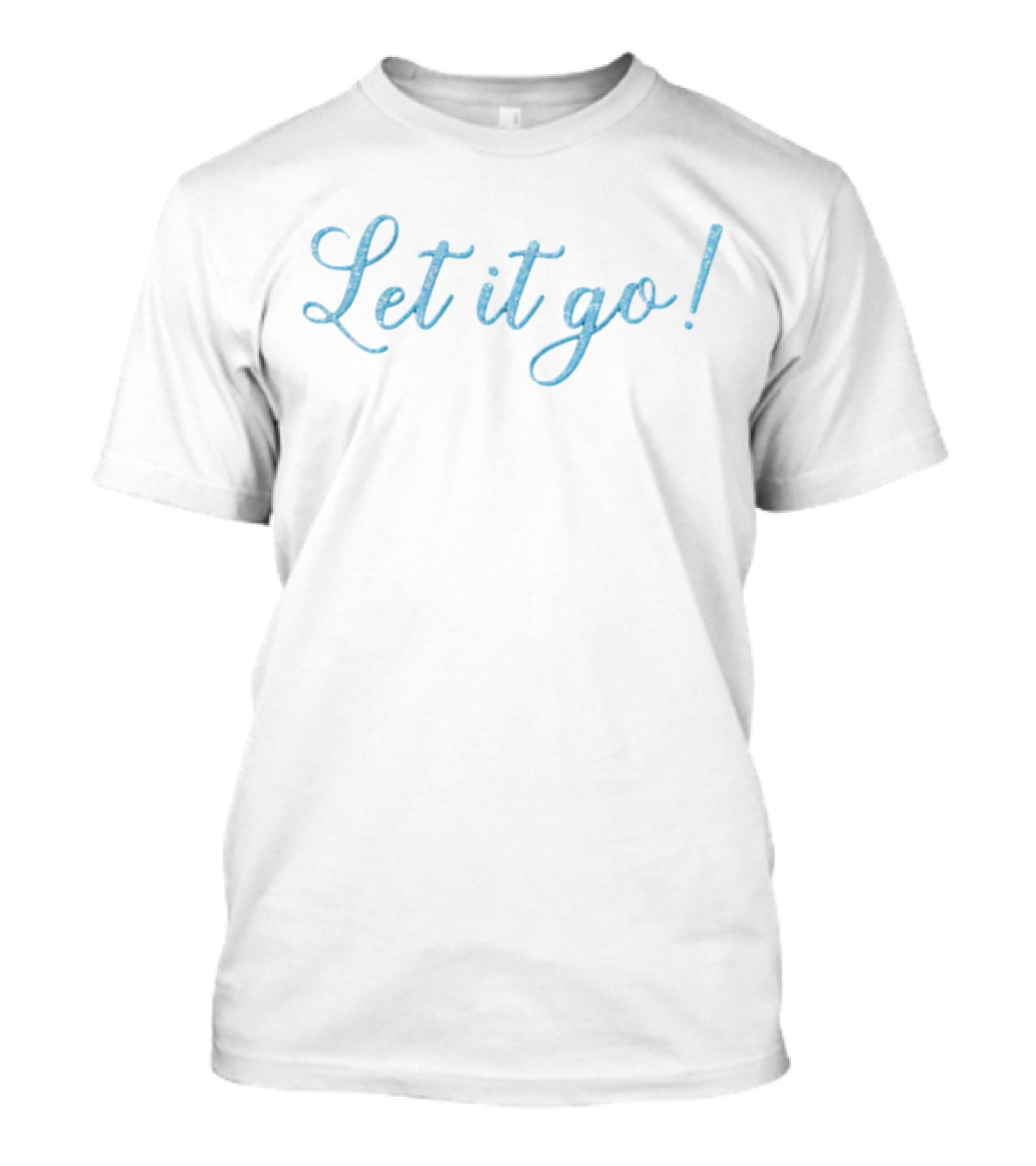Let It Go Navy Frozen Song Let It Go Let It Go T-Shirt