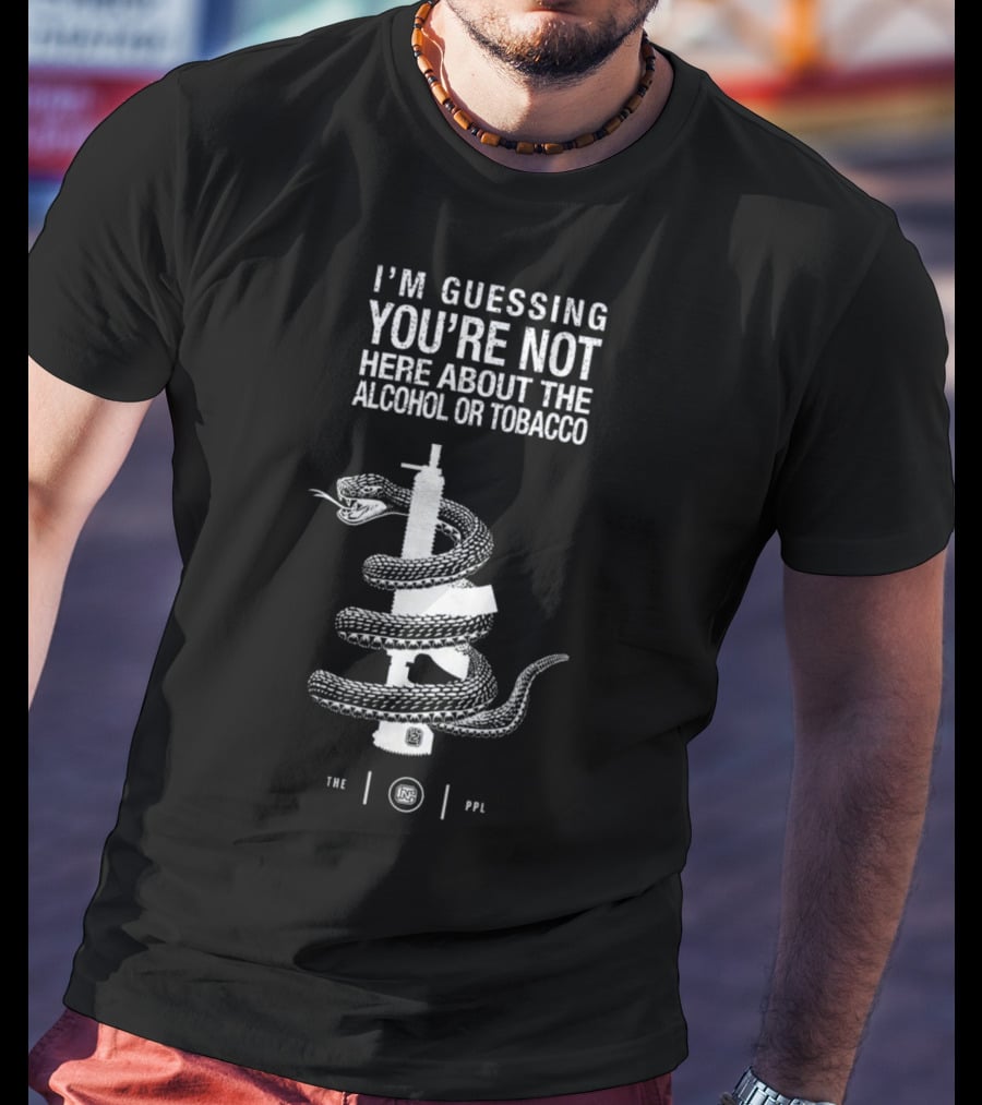 I'm Guessing You're Not Here About The Alcohol Or Tobacco Snake Wrapped Gun T-Shirt