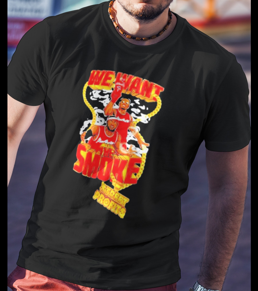 We Want Smoke Street Profits Basketball T-Shirt