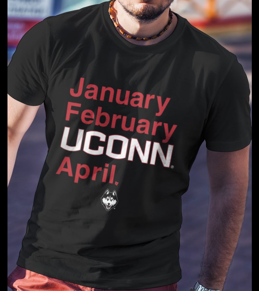 January February UConn April Husky T-Shirt