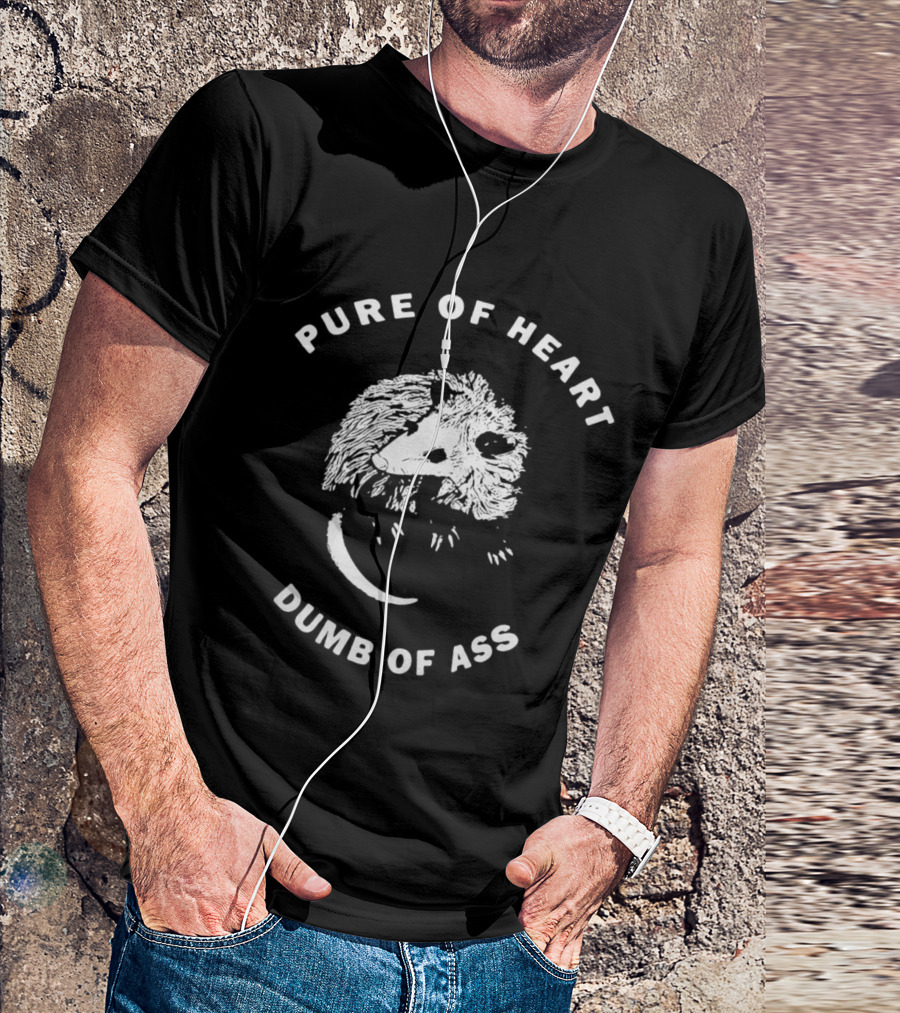 Pure Of Heart Dumb Of Ass Badgerhound Possum T-Shirt