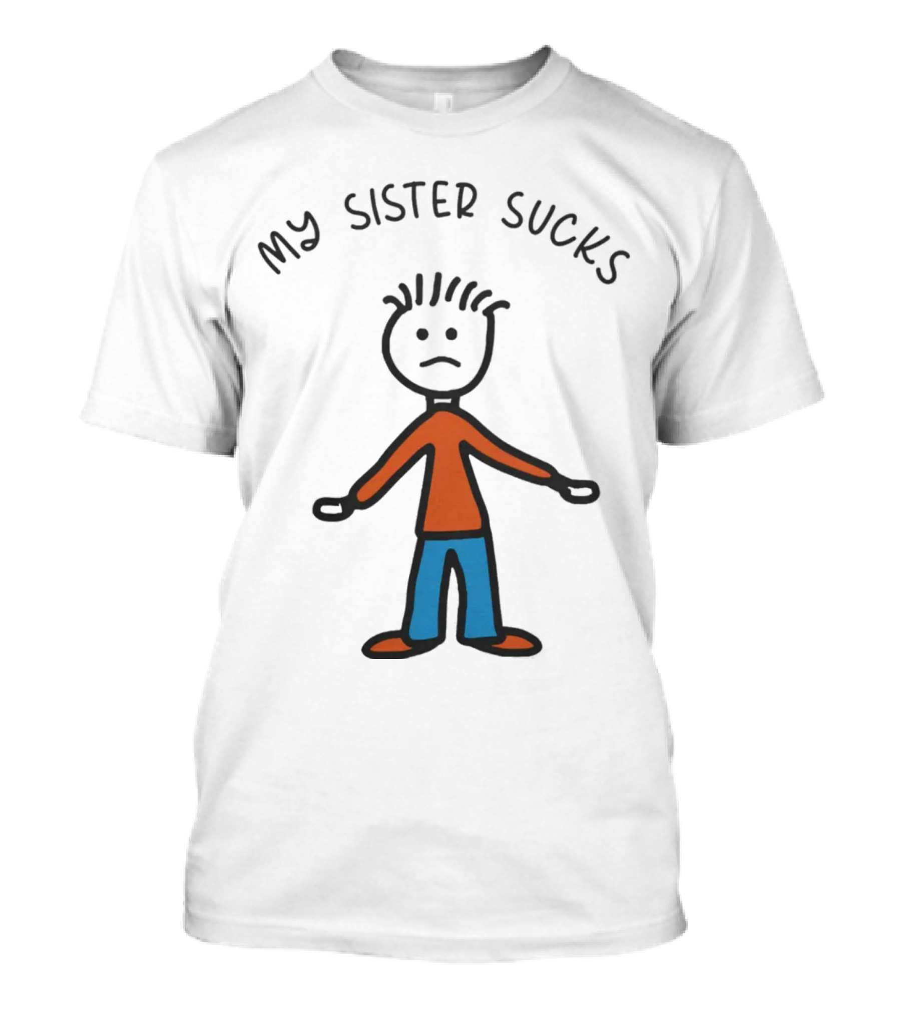 My Sister Sucks Stick Figure Frown T-Shirt