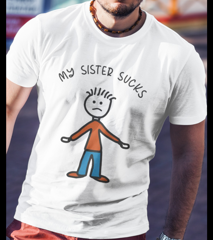 My Sister Sucks Stick Figure Frown T-Shirt