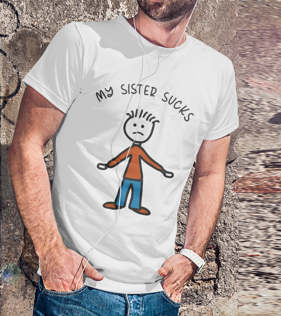 My Sister Sucks Stick Figure Frown T-Shirt