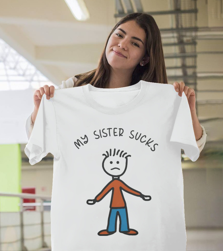 My Sister Sucks Stick Figure Frown T-Shirt