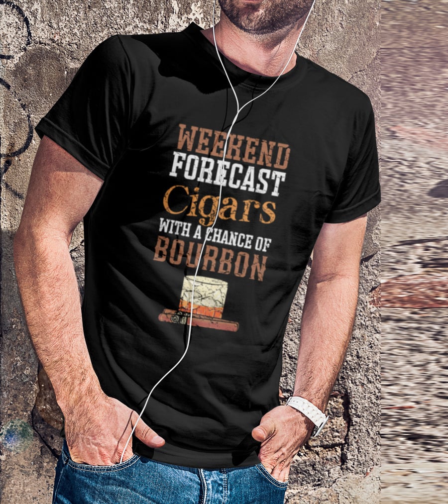 Weekend Forecast Cigars With A Chance Of Bourbon Glass And Cigar T-Shirt
