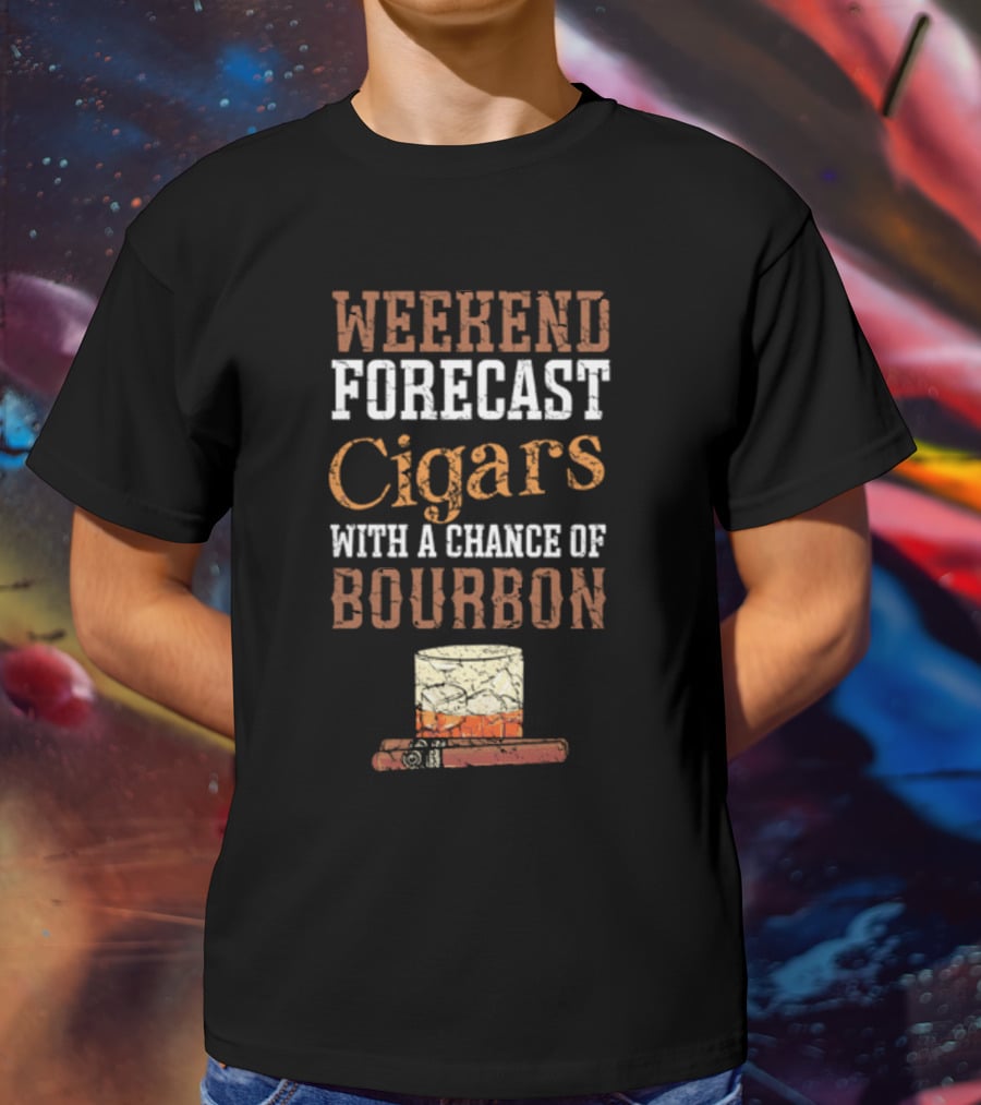 Weekend Forecast Cigars With A Chance Of Bourbon Glass And Cigar T-Shirt